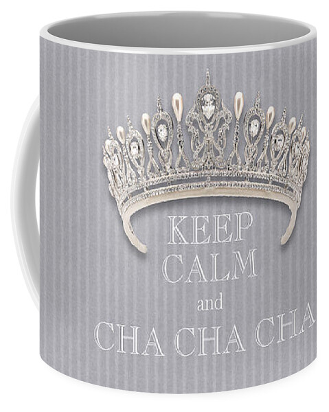 Keep Calm And Cha Cha Cha Coffee Mug featuring the photograph Keep Calm and Cha Cha Cha Diamond Tiara Gray Flannel by Kathy Anselmo