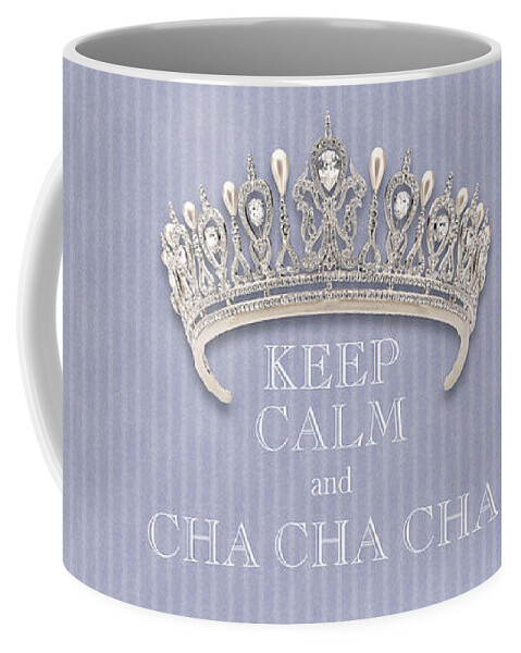 Keep Calm And Cha Cha Cha Coffee Mug featuring the photograph Keep Calm and Cha Cha Cha Diamond Tiara Lavender Flannel by Kathy Anselmo