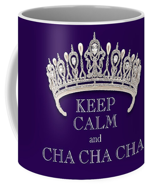 Keep Calm And Cha Cha Cha Coffee Mug featuring the photograph Keep Calm and Cha Cha Cha Diamond Tiara Deep Purple by Kathy Anselmo