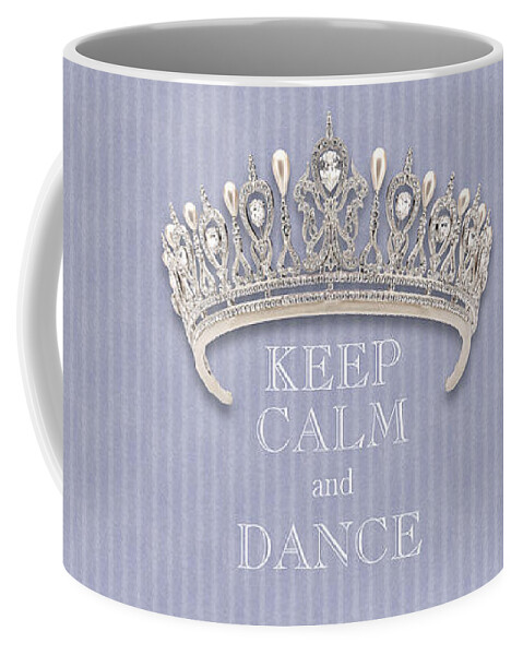 Keep Calm And Dance Coffee Mug featuring the photograph Keep Calm and Dance Diamond Tiara Lavender Flannel by Kathy Anselmo