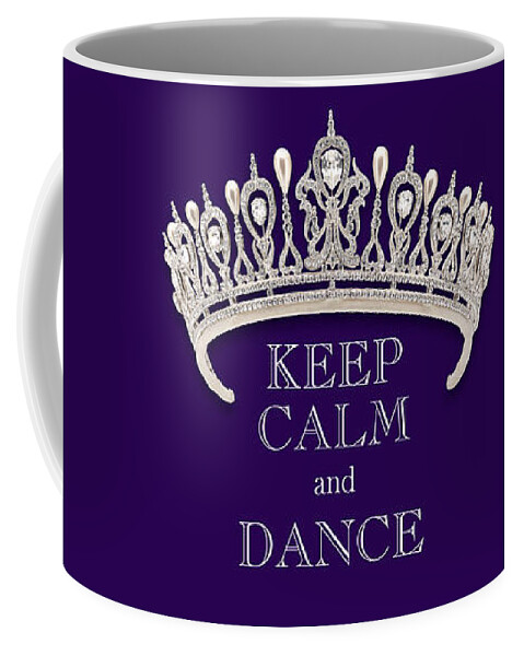 Keep Calm And Dance Coffee Mug featuring the photograph Keep Calm and Dance Diamond Tiara Deep Purple by Kathy Anselmo