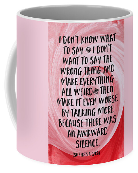 Illness Coffee Mug featuring the digital art Awkward Silence- Empathy Card by Linda Woods by Linda Woods