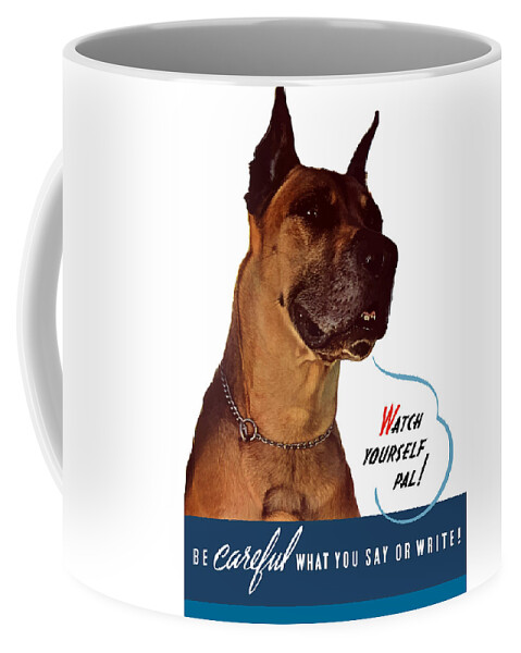 Wwii Propaganda Coffee Mug featuring the mixed media Be Careful What You Say Or Write by War Is Hell Store