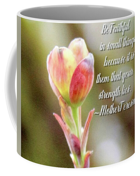 Mixmedia Coffee Mug featuring the mixed media Be Faithful By Mother Teresa by MaryLee Parker