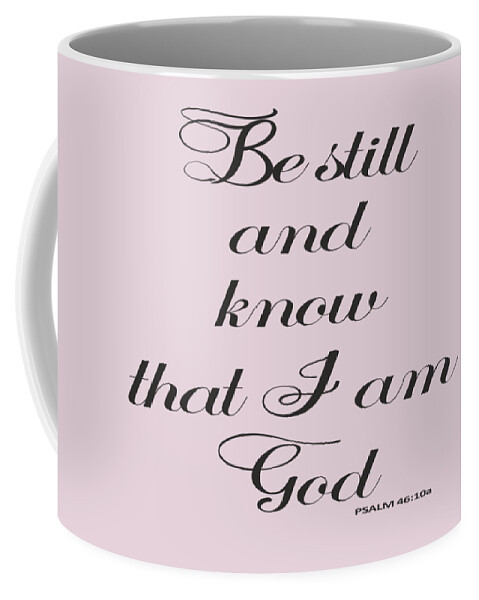 Be Still And Know I Am God Coffee Mug featuring the painting Be still and know I am God bible psalm typography by Georgeta Blanaru