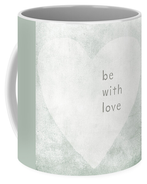 Love Coffee Mug featuring the mixed media Be With Love - Art by Linda Woods by Linda Woods