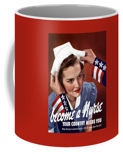 Uncle Sam Coffee Mug featuring the painting Become A Nurse -- WW2 Poster by War Is Hell Store