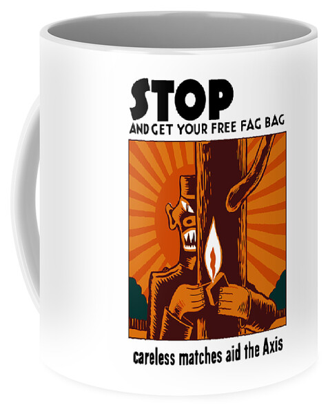 Wwii Coffee Mug featuring the painting Careless Matches Aid The Axis by War Is Hell Store