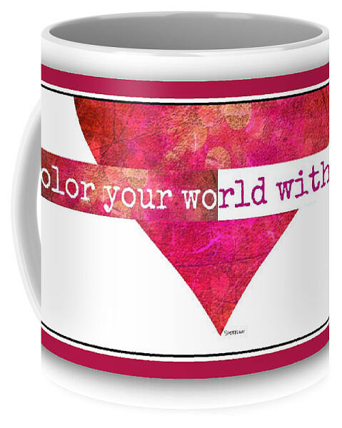 Color Your World With Love Coffee Mug featuring the digital art Color Your World 2 by Christine Nichols