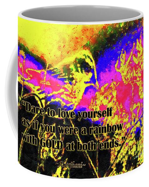 Poetry Coffee Mug featuring the digital art Dare to Love Yourself Rainbow Poster 3rd Edition by Aberjhani