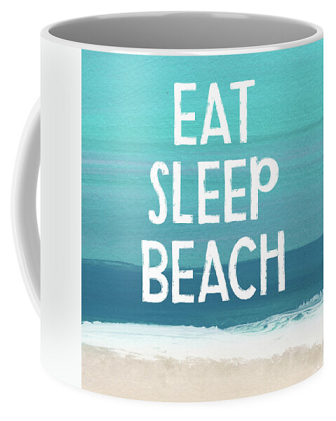 Beach Life Coffee Mug featuring the mixed media Eat Sleep Beach- Art by Linda Woods by Linda Woods