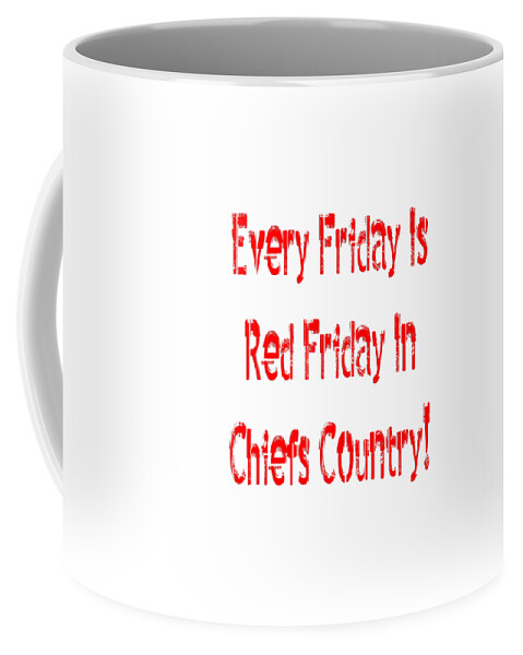 Andee Design Kc Chiefs Coffee Mug featuring the digital art Every Friday Is Red Friday In Chiefs Country 1 by Andee Design