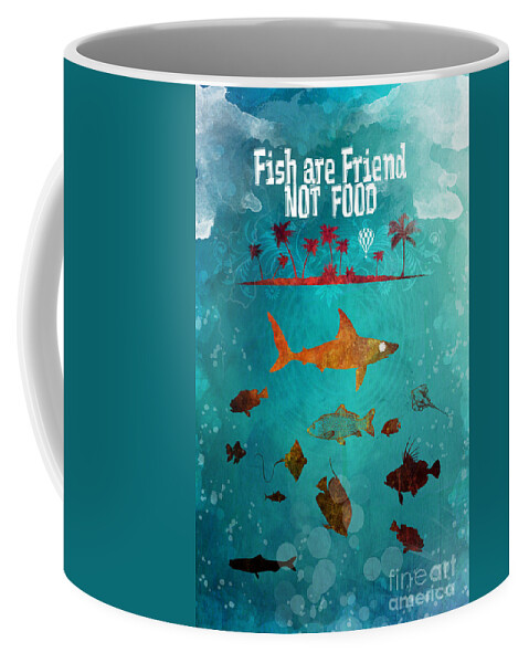Fish Are Friend Not Food Coffee Mug featuring the digital art Fish are friend not food poker by Justyna Jaszke JBJart