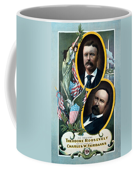 theodore Roosevelt Coffee Mug featuring the photograph For President - Theodore Roosevelt and For Vice President - Charles W Fairbanks by International Images