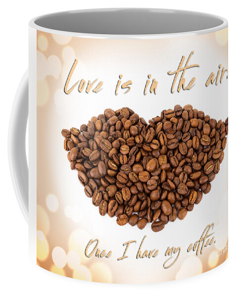 For The Love Of Coffee Coffee Mug featuring the photograph For the Love of Coffee by Michelle Constantine