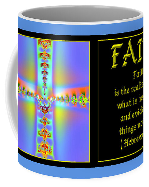 Faith Coffee Mug featuring the digital art Fractal Faith Hebrews 11 by Rose Santuci-Sofranko