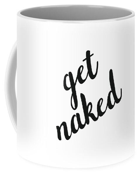 Get Naked Coffee Mug featuring the mixed media Get Naked by Studio Grafiikka