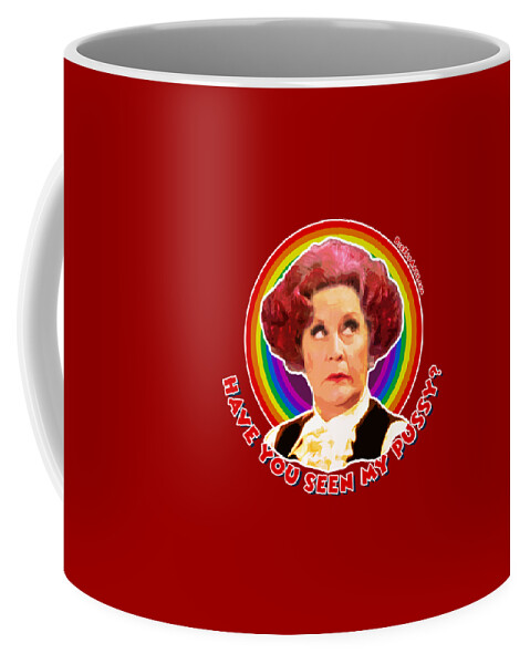 Mrs Slocombe Betty Are You Being Served Blackpool Department Store Pussy Face Sitting Mollie Sugden Grace Brothers Ladies Hair Coloured Dyed Have You Seen Pussy Coffee Mug featuring the digital art Have You Seen My Pussy by BFA Prints