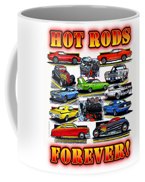Hot Rods Coffee Mug featuring the digital art Hot Rods Forever by K Scott Teeters