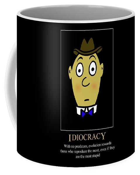 Idiocracy Coffee Mug featuring the digital art Idiocracy by John Haldane