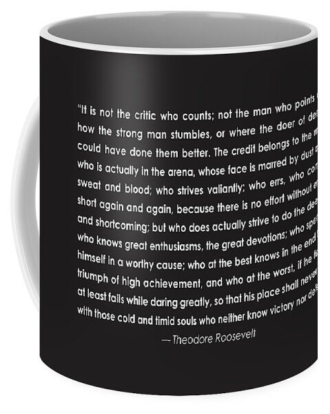 Teddy Roosevelt Quote Coffee Mug featuring the drawing It is not the critic who counts by Greg Joens