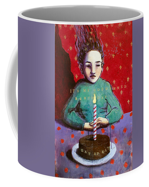 Birthday Coffee Mug featuring the painting Its My GD Birthday by Pauline Lim