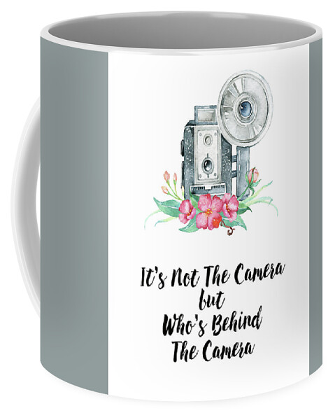 Photography Coffee Mug featuring the digital art It's Who is Behind the Camera by Colleen Taylor