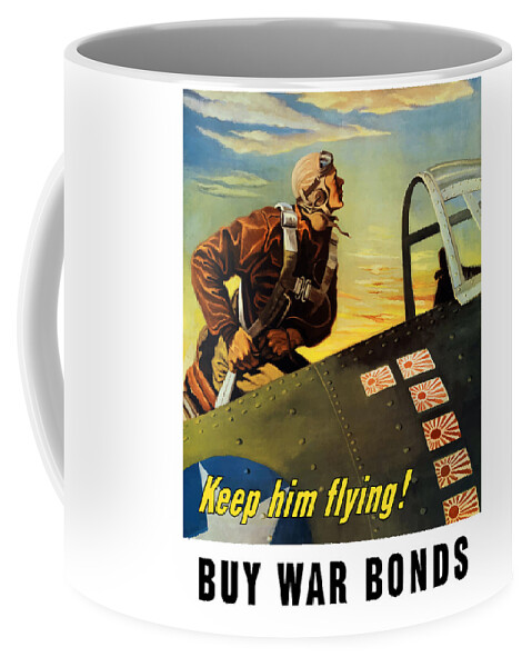 Ww2 Coffee Mug featuring the painting Keep Him Flying - Buy War Bonds by War Is Hell Store