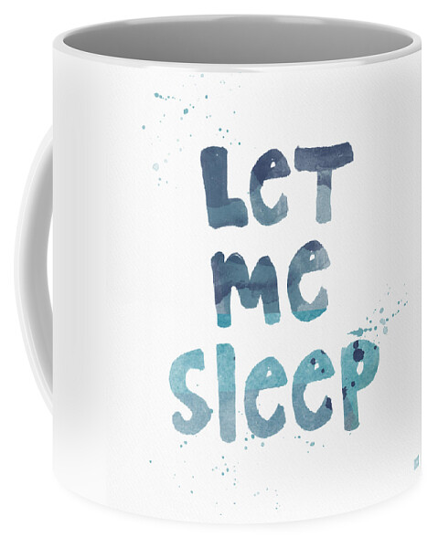 Sleep Coffee Mug featuring the painting Let Me Sleep by Linda Woods