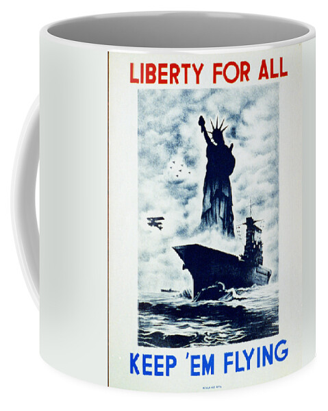 Liberty For All Keep 'em Flying. Sea Coffee Mug featuring the painting Liberty for all Keep em flying by MotionAge Designs