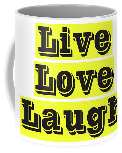 Live Love Laugh Coffee Mug featuring the mixed media Live Love Laugh by Studio Grafiikka