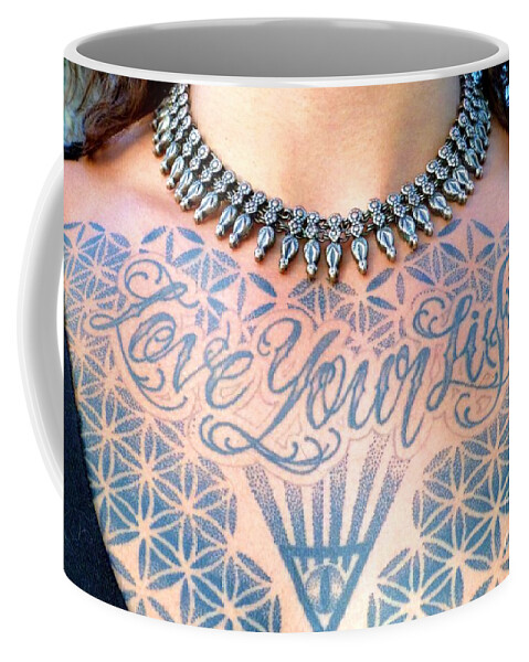 Tattoo Coffee Mug featuring the photograph Love Your Life Tattoo by Barbie Corbett-Newmin