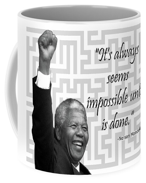 Mandela Coffee Mug featuring the photograph Mandela - Seems impossible by Maria Aduke Alabi