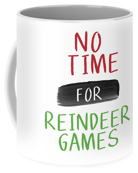 Christmas Coffee Mug featuring the digital art No Time For Reindeer Games- Art by Linda Woods by Linda Woods