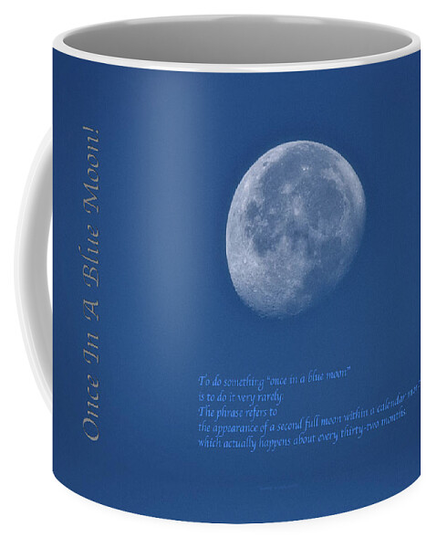 Once In A Blue Moon Coffee Mug featuring the photograph Once In A Blue Moon Full Text by Thomas Woolworth