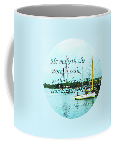 Religious Coffee Mug featuring the photograph Psalm 107-29 He maketh the storm a calm by Susan Savad