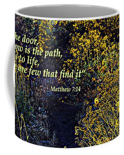Ministry Gifts Coffee Mug featuring the photograph Scripture - Matthew 7 Verse 14 by Glenn McCarthy Art and Photography