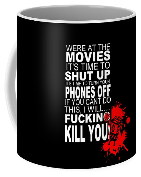 Ryan Coffee Mug featuring the digital art Shut Up At The Movies by Ryan Almighty