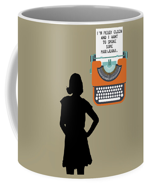 Peggy Mad Men Coffee Mug featuring the digital art Smoke Some Marijuana - Mad Men Poster Peggy Olson Quote by Beautify My Walls