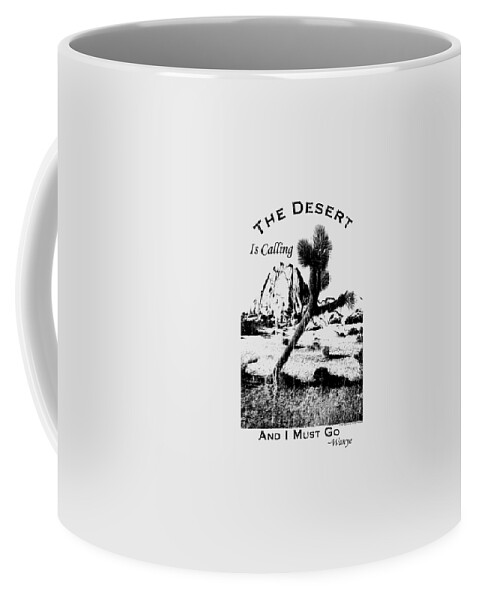 Ca Coffee Mug featuring the digital art The Desert Is Calling and I Must Go - Black by Peter Tellone