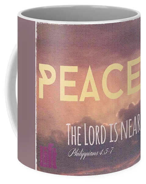 Anxious Coffee Mug featuring the photograph The Lord Is Near. Do Not Be Anxious by LIFT Women's Ministry designs --by Julie Hurttgam