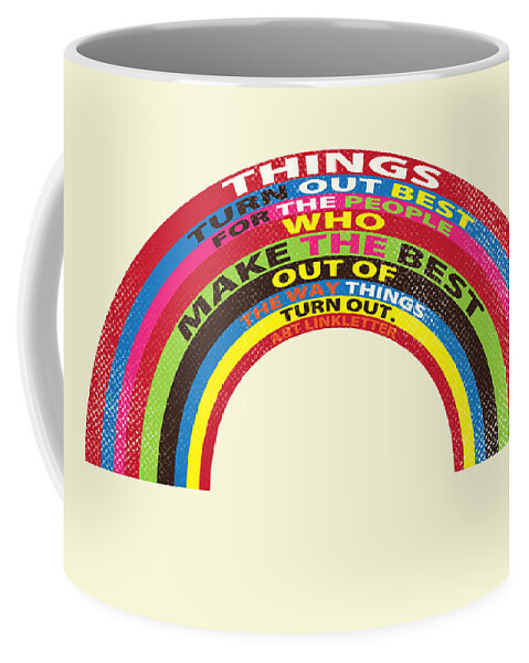 Rainbow Coffee Mug featuring the mixed media Things Turn Out Best by Tonya Doughty