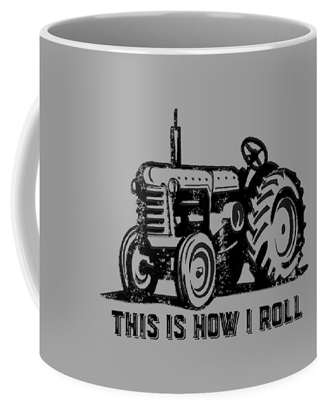 Tee Coffee Mug featuring the digital art This is how I roll tee by Edward Fielding