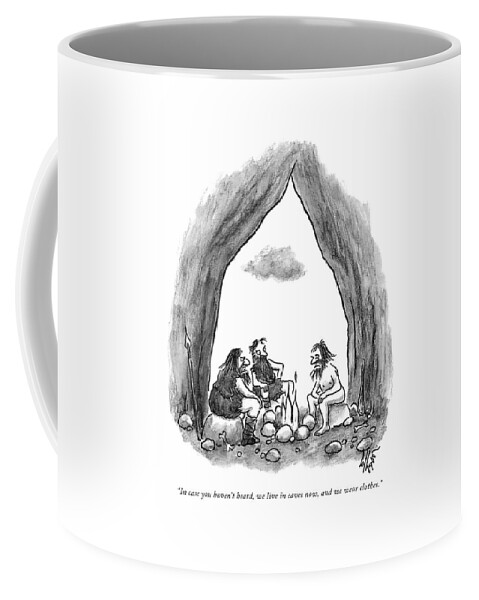 We Live In Caves Now And We Wear Clothes Coffee Mug
