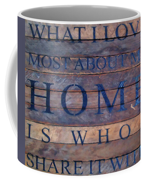Home Coffee Mug featuring the digital art What I love most about my home by Flees Photos
