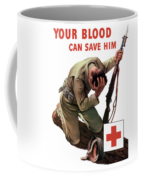 Red Cross Coffee Mug featuring the painting Your Blood Can Save Him - WW2 by War Is Hell Store