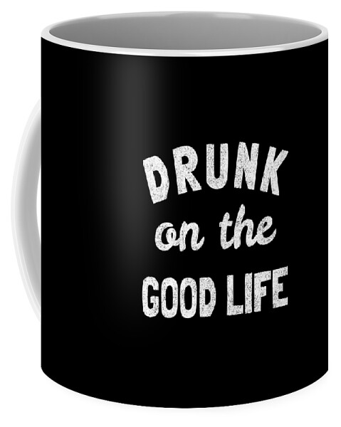 Valentines-day Coffee Mug featuring the digital art Drunk On The Good Life #1 by Flippin Sweet Gear