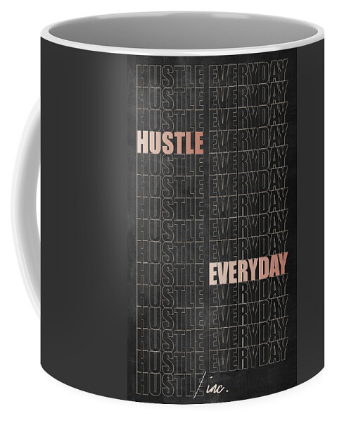  Coffee Mug featuring the digital art Hustle Everyday by Hustlinc