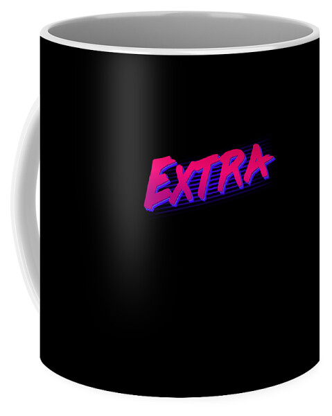 Eighties Coffee Mug featuring the digital art So Extra #1 by Flippin Sweet Gear
