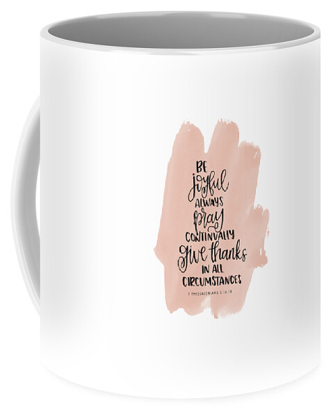 Bible Verse Coffee Mug featuring the mixed media 1 Thessalonians 5 16-18 by Nancy Ingersoll